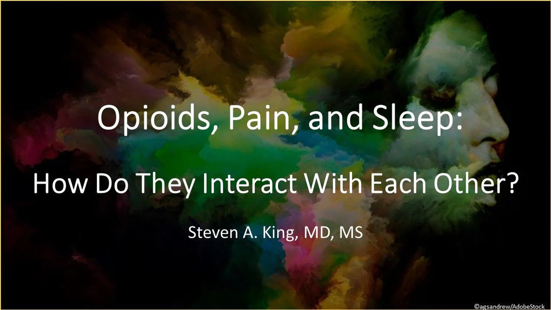 Opioids, Pain, and Sleep: How Do They Interact With Each Other?